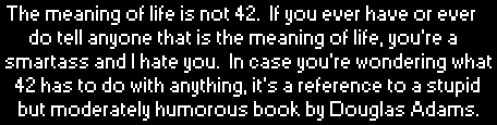 The meaning of life is not 42.